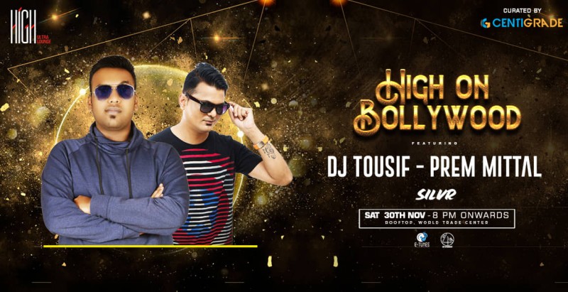  High On Bollywood ft. DJ Tousif + Prem Mittal, 30th Nov | HIGH