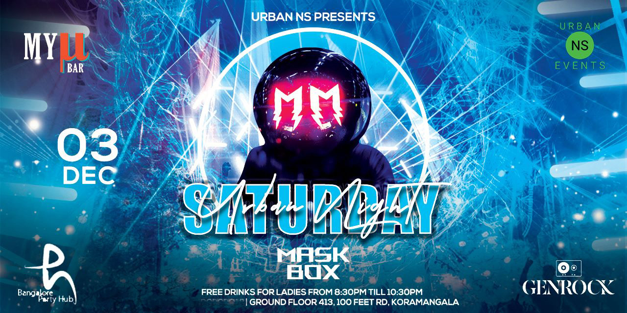 Saturday | 3rd Dec | Mask Box | Myu Bar Gilly's Koramangala