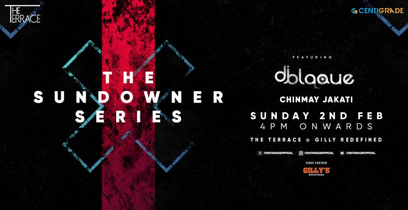 The Sundowner Series Ft. DJ Blaque At Gilly's Koramangala