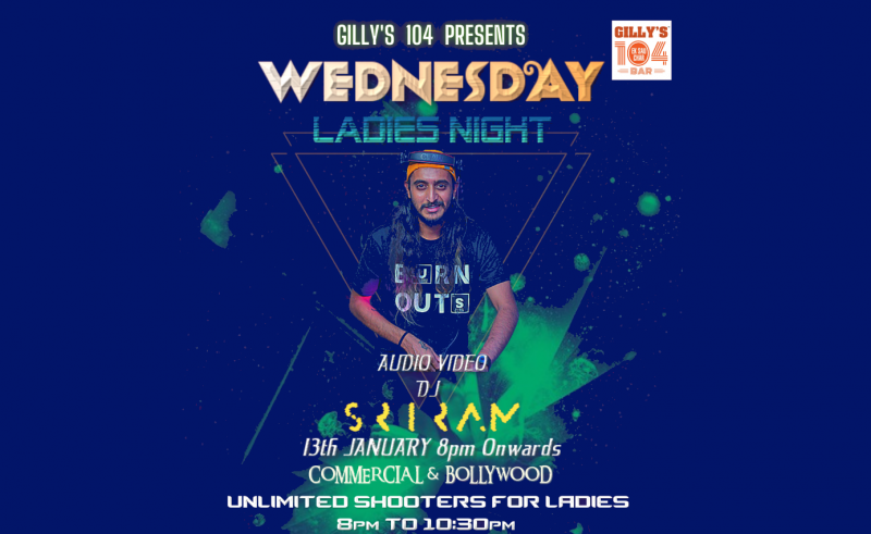 Wednesday Ladies Night - Gilly's 104