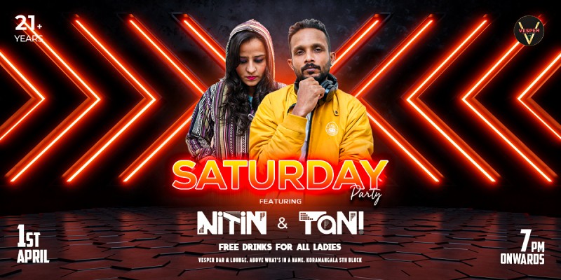 Saturday Party @ Vesper Ft. Dj Nitin & Dj Tani