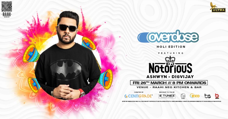 Overdose Holi Edition DJ Notorious Live At Raahi