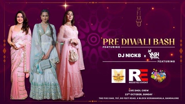 Pre Diwali Bash | 23rd October | The Fixx Bar Koramangala