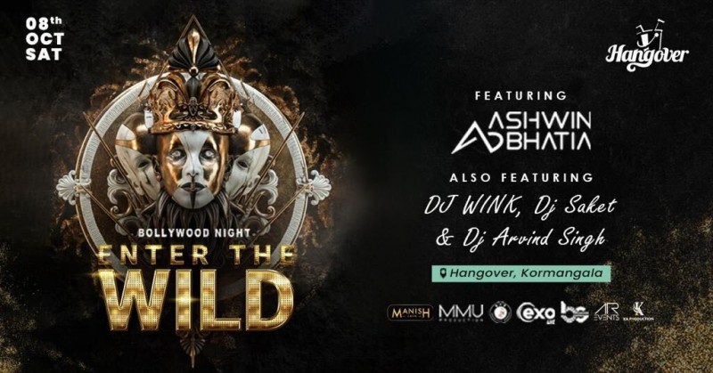 Enter The Wild | Saturday | Hangover Xl - Kormangala