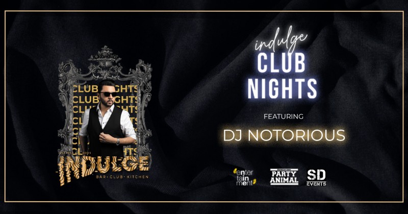 Indulge Saturday Nights Live Pres Dj Notorious