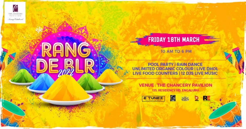 Rang-De Bangalore | Friday 18th Mar | Holi Pool Party | Chancery Pavilion
