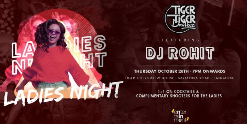 Ladies night | Dj Rohit | Free Entry | Tiger Tiger Brewhouse