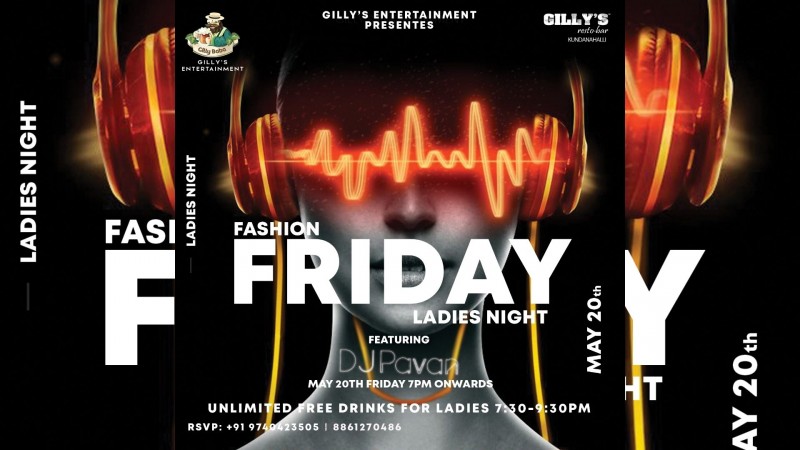 Friday Ladies Night | | Gillys Resto Bar Marathalli Road In Bangalore