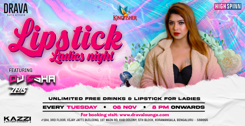 Tuesday : Lipstick Ladies Night At Drava Koramangala
