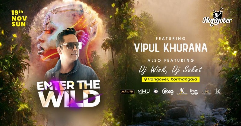 Enter The Wild | Dj Vipul Khurana | Hangover XL Koramangala