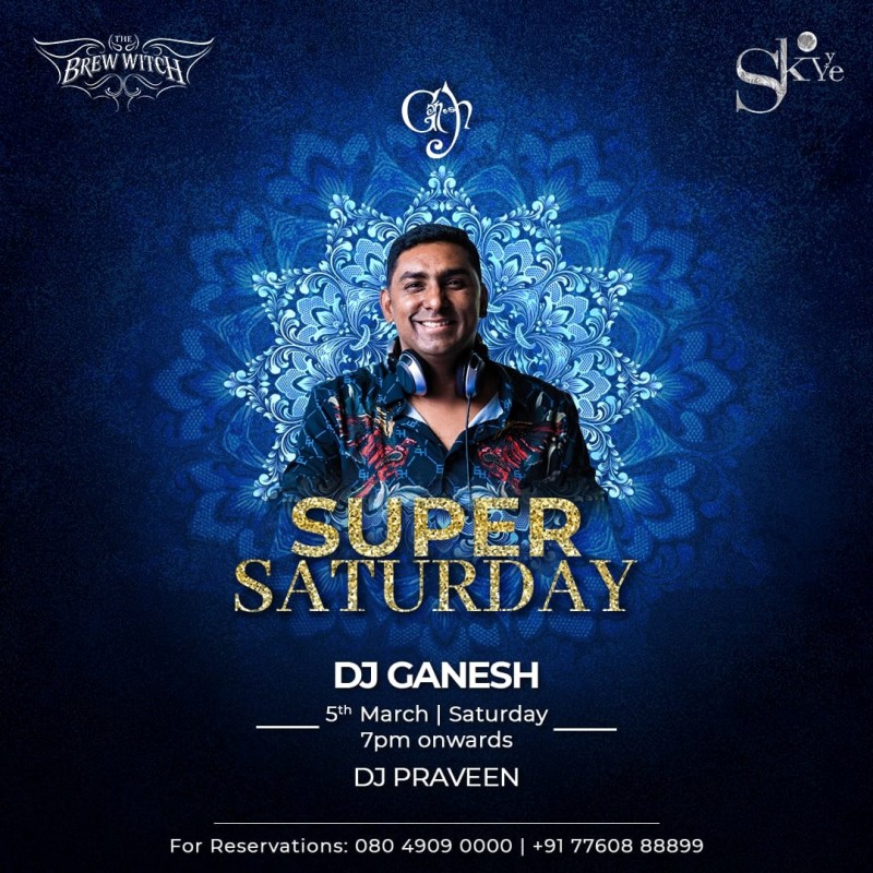 Super Saturday With Dj Ganesh