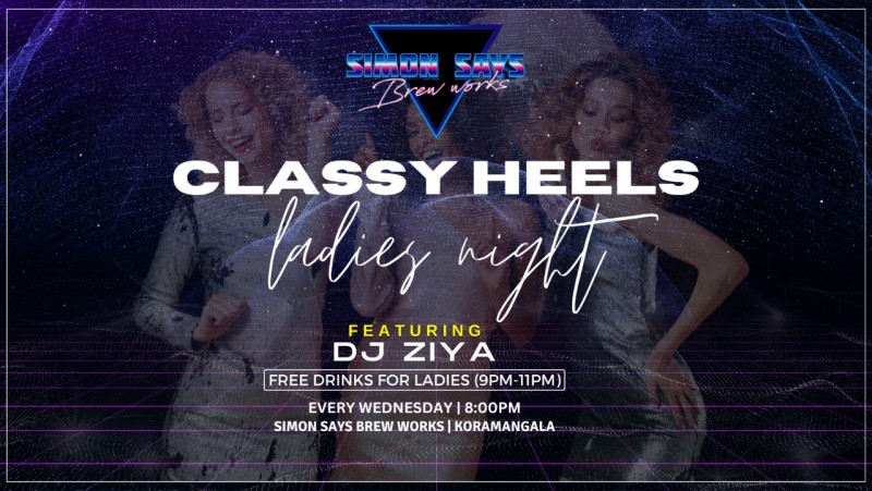 Classy Heels Vs Ladies Night Wednesday Ft. Dj Ziya !!