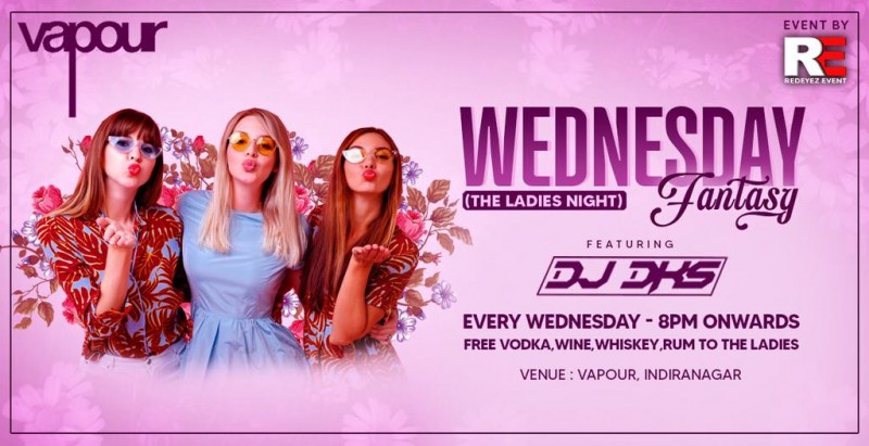 Wednesday Fantasy Ladies Night At Vapour