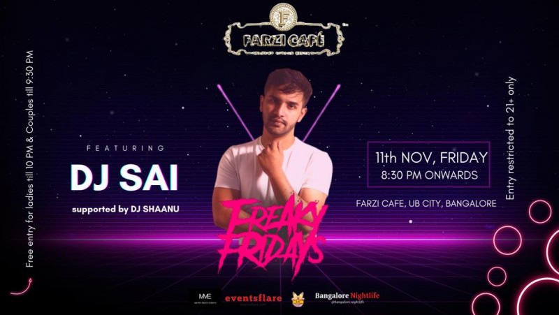 Freaky Friday | 11th Nov | Dj Sai | Farzi Cafe Ub City