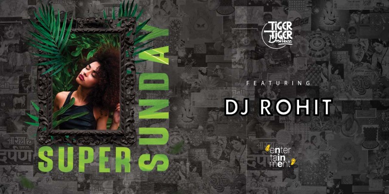 Super Sunday | Dj ROHIT | Tiger Tiger Brewhouse
