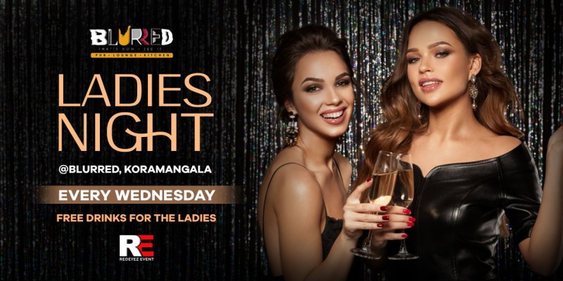 Wednesday Ladies Night At Blurred,koramangala