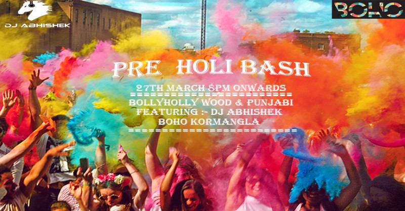 Pre Holi Bash Ft. Dj Abhishek | Boho Koramangala