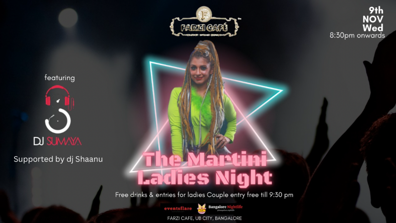The Martini Ladies Night | Wednesday 9th Nov | Farzi Cafe Ub City