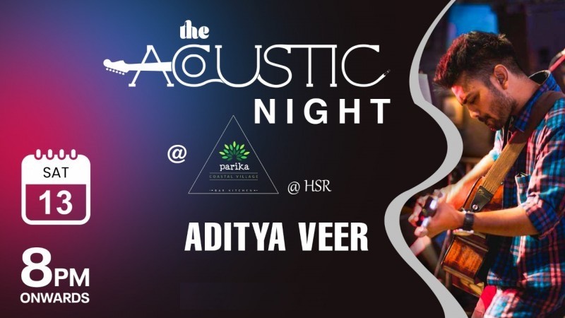 Acoustic Night WIth Aditya Veer | Parika HSR